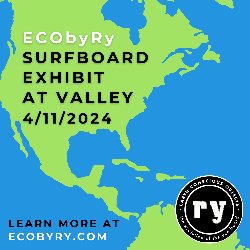 ECObyRy Surfboard Exhibit at Valley on 4/11/2024. Learn more at ECObyRy.com.